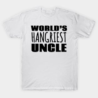 World's Hangriest Uncle T-Shirt